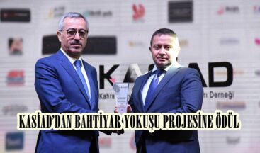 KASİAD’DAN BAHTİYAR YOKUŞU PROJESİNE ÖDÜL!
