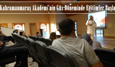 Kahramanmaraş Akademi’nin Güz Döneminde Eğitimler Başladı!