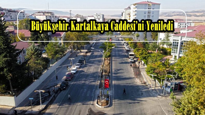 Büyükşehir Kartalkaya Caddesi’ni Yeniledi.