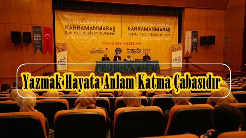 Yazmak Hayata Anlam Katma Çabasıdır.