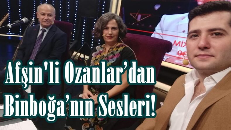 Afşin’li Ozanlar’dan Binboğa’nın Sesleri!
