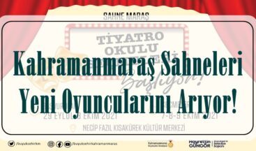 Kahramanmaraş Sahneleri Yeni Oyuncularını Arıyor!