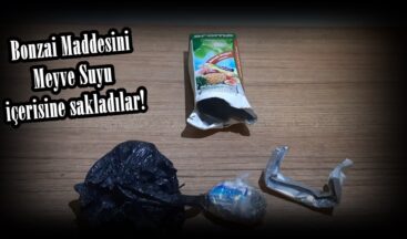 Bonzai Maddesini Meyve Suyu içerisine sakladılar!