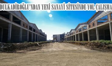 DULKADİROĞLU’NDAN YENİ SANAYİ SİTESİNDE YOL ÇALIŞMASI