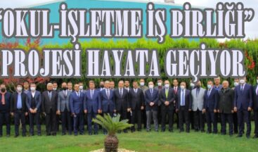 “OKUL-İŞLETME İŞ BİRLİĞİ” PROJESİ HAYATA GEÇİYOR