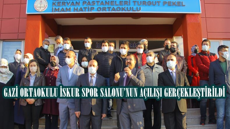 GAZİ ORTAOKULU İSKUR SPOR SALONU’NUN AÇILIŞI GERÇEKLEŞTİRİLDİ.