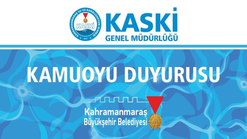KASKİ’DEN KAMUOYU DUYURUSU!
