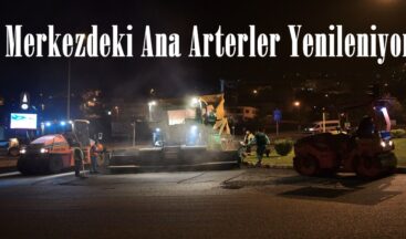 Merkezdeki Ana Arterler Yenileniyor!