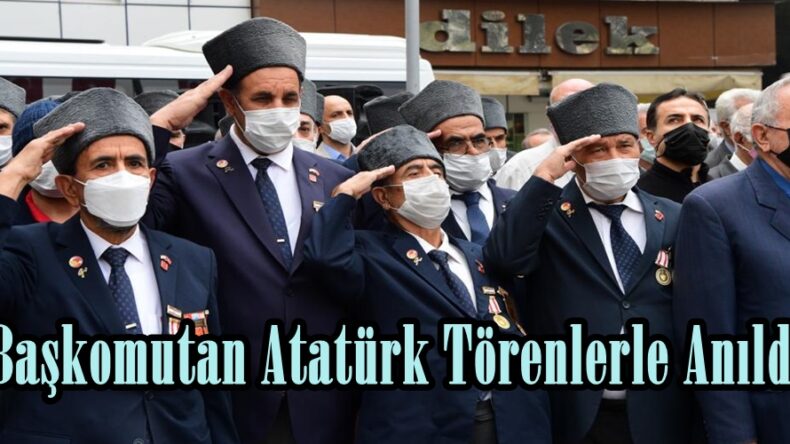 Başkomutan Atatürk Törenlerle Anıldı.
