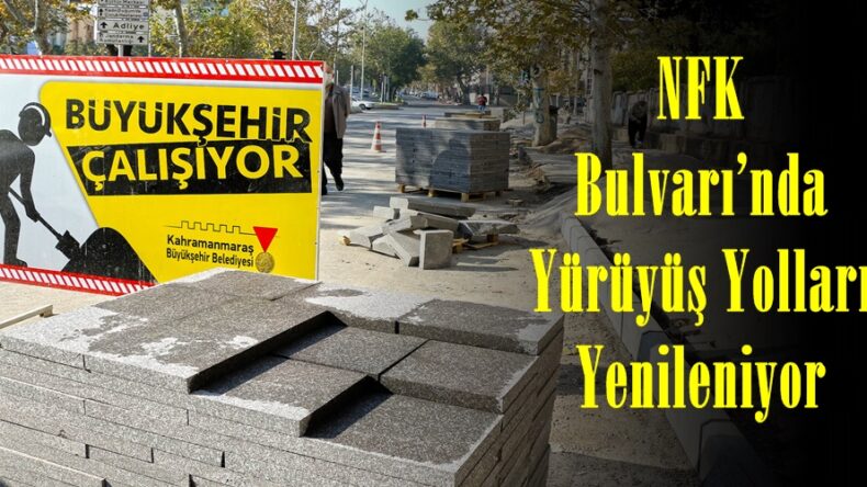 NFK Bulvarı’nda Yürüyüş Yolları Yenileniyor!