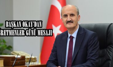 BAŞKAN OKAY’DAN ÖĞRETMENLER GÜNÜ MESAJI