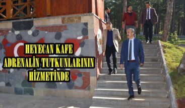 HEYECAN KAFE ADRENALİN TUTKUNLARININ HİZMETİNDE