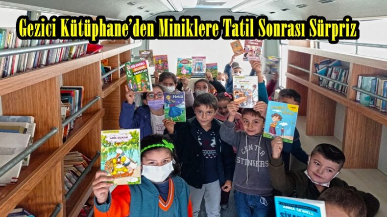 Gezici Kütüphane’den Miniklere Tatil Sonrası Sürpriz!