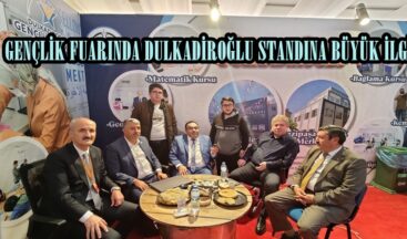 GENÇLİK FUARINDA DULKADİROĞLU STANDINA BÜYÜK İLGİ