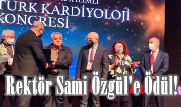 Rektör Sami Özgül’e Ödül!