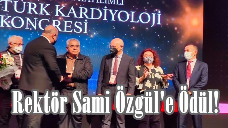 Rektör Sami Özgül’e Ödül!