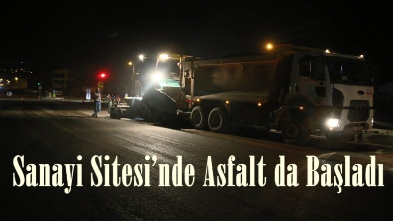 Sanayi Sitesi’nde Asfalt da Başladı