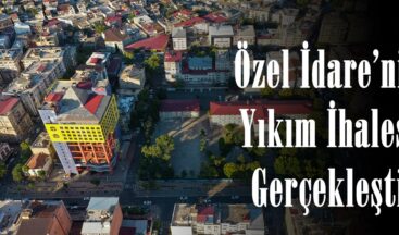Özel İdare’nin Yıkım İhalesi Gerçekleşti.