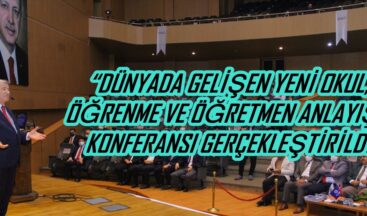 “DÜNYADA GELİŞEN YENİ OKUL, ÖĞRENME VE ÖĞRETMEN ANLAYIŞI” KONFERANSI GERÇEKLEŞTİRİLDİ.