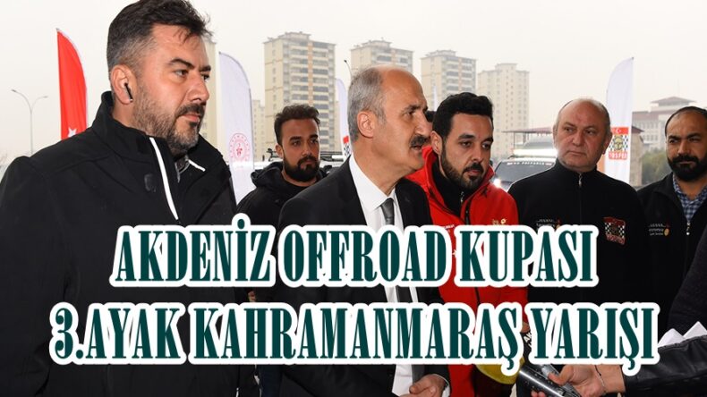 AKDENİZ OFFROAD KUPASI 3.AYAK KAHRAMANMARAŞ YARIŞI.