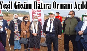 Yeşil Gözüm Hatıra Ormanı Açıldı.
