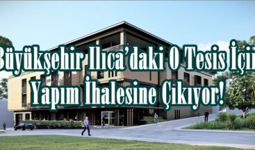 Büyükşehir Ilıca’daki O Tesis İçin Yapım İhalesine Çıkıyor!