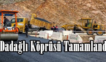 Dadağlı Köprüsü Tamamlandı.