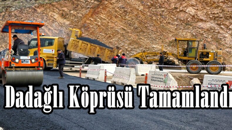 Dadağlı Köprüsü Tamamlandı.