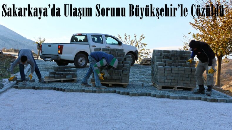 Sakarkaya’da Ulaşım Sorunu Büyükşehir’le Çözüldü.