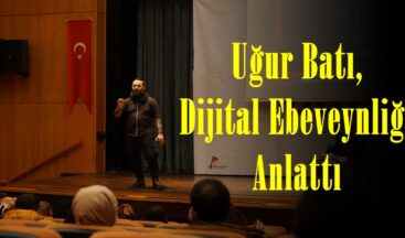 Uğur Batı, Dijital Ebeveynliği Anlattı.