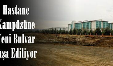 Hastane Kampüsüne Yeni Bulvar İnşa Ediliyor.