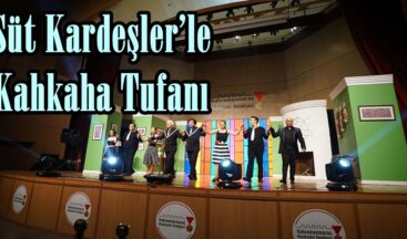 Süt Kardeşler’le Kahkaha Tufanı!