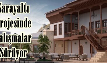 Sarayaltı Projesinde Çalışmalar Sürüyor.