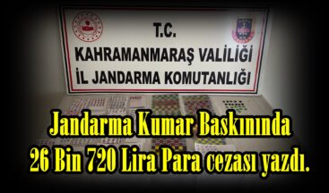 Jandarma Kumar Baskınında 26 Bin 720 Lira Para cezası yazdı.