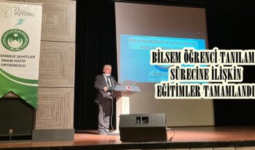 BİLSEM ÖĞRENCİ TANILAMA SÜRECİNE İLİŞKİN EĞİTİMLER TAMAMLANDI.