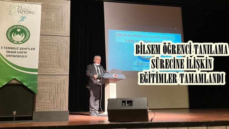 BİLSEM ÖĞRENCİ TANILAMA SÜRECİNE İLİŞKİN EĞİTİMLER TAMAMLANDI.
