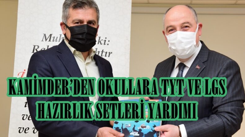 KAMİMDER’DEN OKULLARA TYT VE LGS HAZIRLIK SETLERİ YARDIMI.