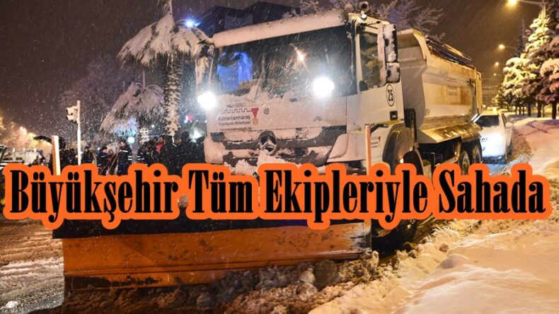 Büyükşehir Tüm Ekipleriyle Sahada.