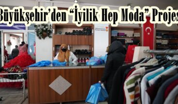 Büyükşehir’den “İyilik Hep Moda” Projesi.