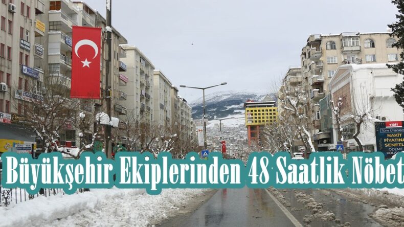 Büyükşehir Ekiplerinden 48 Saatlik Nöbet