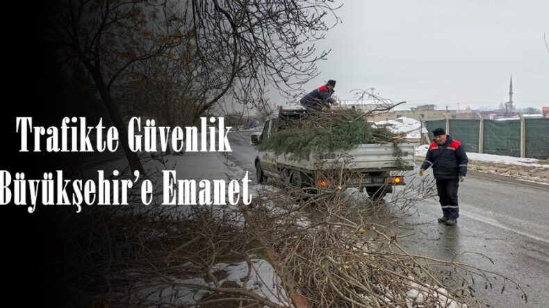 Trafikte Güvenlik Büyükşehir’e Emanet.