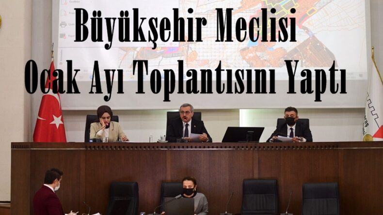Büyükşehir Meclisi Ocak Ayı Toplantısını Yaptı.