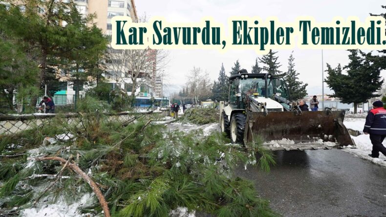 Kar Savurdu, Ekipler Temizledi.