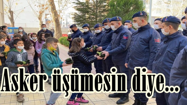 Asker üşümesin diye…