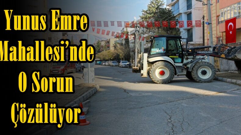 Yunus Emre Mahallesi’nde O Sorun Çözülüyor.