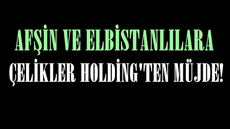 Çelikler Holding: Çalışmalar tamam, filtre sistemi devreye giriyor!