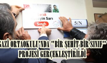 GAZİ ORTAOKULU’NDA “BİR ŞEHİT BİR SINIF” PROJESİ GERÇEKLEŞTİRİLDİ.