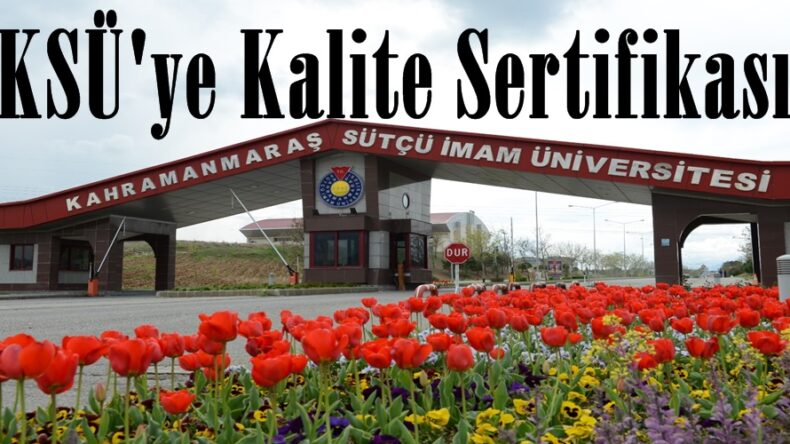 KSÜ’ye Kalite Sertifikası!