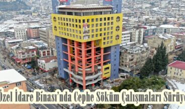 Özel İdare Binası’nda Cephe Söküm Çalışmaları Sürüyor.