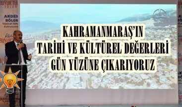 “TARİHİ VE KÜLTÜREL DEĞERLERİMİZİ GÜN YÜZÜNE ÇIKARIYORUZ”